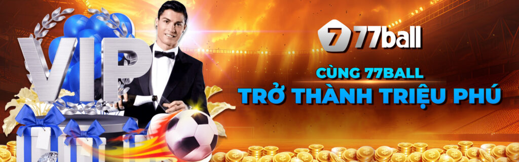 Cùng 77ball trở thanh triệu phú