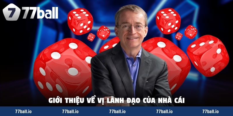 Giới thiệu về vị lãnh đạo của nhà cái Giới thiệu về vị lãnh đạo của nhà cái