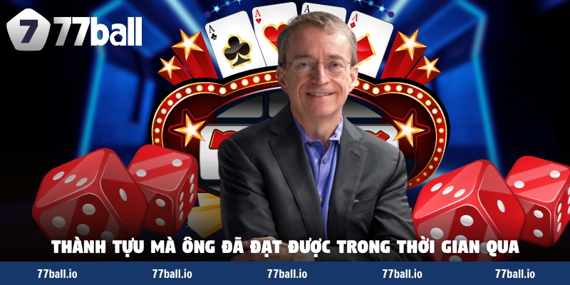 Thành tựu mà ông đã đạt được trong thời gian qua Thành tựu mà ông đã đạt được trong thời gian qua