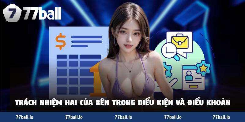 Trách nhiệm của hai bên trong điều kiện và điều khoản Trách nhiệm của hai bên trong điều kiện và điều khoản