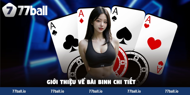 Giới thiệu về bài binh chi tiết