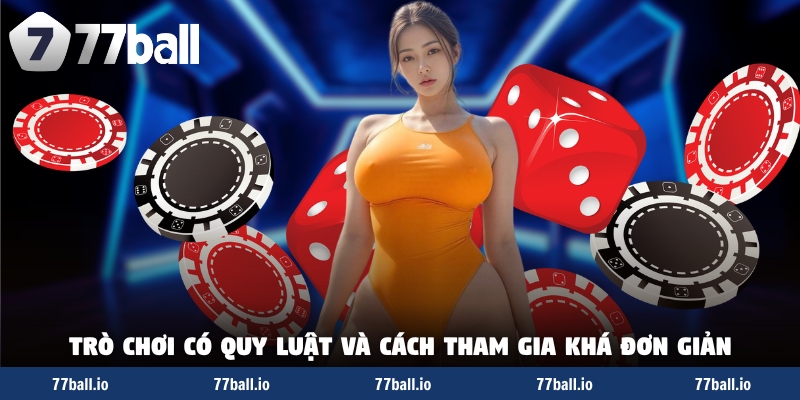 Trò chơi có quy luật và cách tham gia khá đơn giản Trò chơi có quy luật và cách tham gia khá đơn giản