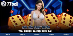 Xóc Đĩa Trực Tuyến - Trải Nghiệm Cá Cược Hiện Đại